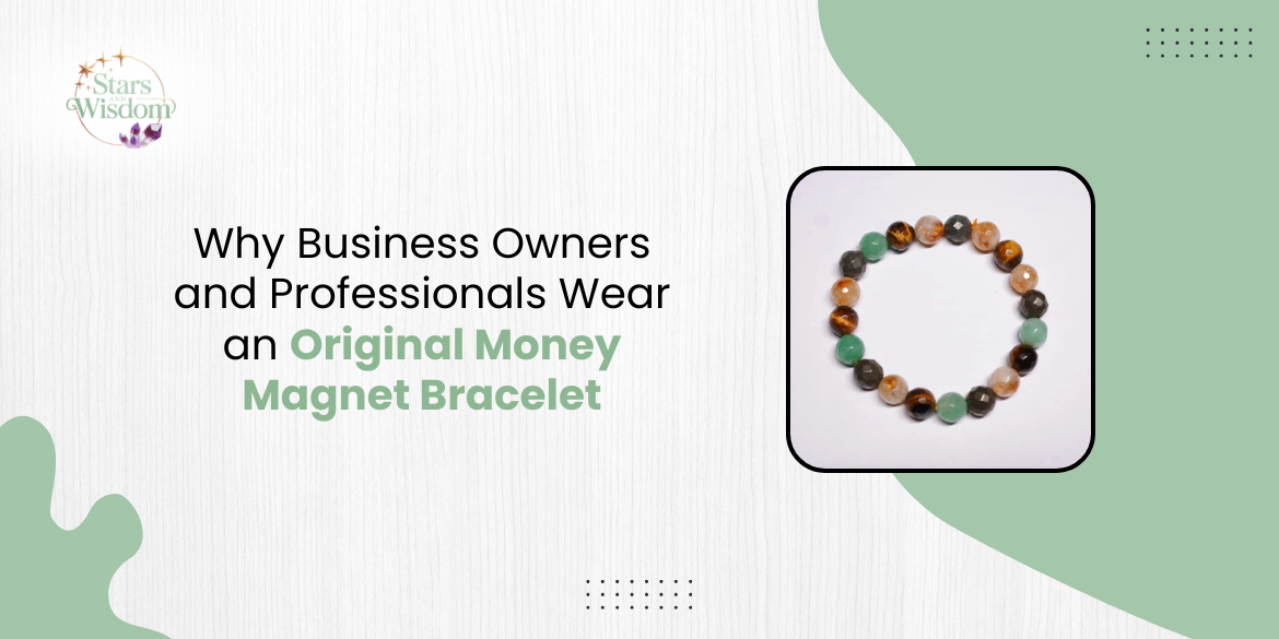 Why Business Owners and Professionals Wear an Original Money Magnet Bracelet